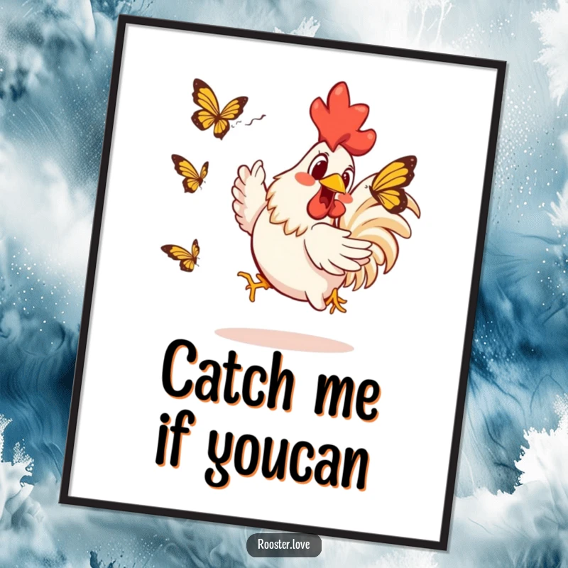 Funny Rooster Poster: A rooster in hot pursuit of a butterfly, creating a funny, whimsical, and energetic scene for wall decoration.